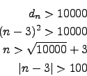 \begin{eqnarray*}
d_n>10000\\
(n-3)^2>10000\\
n>\sqrt{10000}+3\\
\vert n-3\vert>100
\end{eqnarray*}