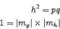 \begin{eqnarray*}
h^{2}=pq\\
1=\vert m_{g}\vert \times \vert m_{h}\vert
\end{eqnarray*}