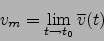 \begin{displaymath}v_m=\lim_{t\to t_0}\overline{v}(t)\end{displaymath}