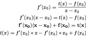 \begin{eqnarray*}
f'(x_0)=\frac{ t(x)-f(x_0) }{ x-x_0 }\\
f'(x_0)(x-x_0)=t(x)-f...
..._0)(x-x_0)+f(x_0)=t(x) }\\
t(x)=f'(x_0)*x-f'(x_0)*x_0+f(x_0)\\
\end{eqnarray*}