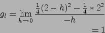 \begin{eqnarray*}
g_l=\lim_{h\to 0}\frac{\frac{1}{4} (2-h)^2-\frac{1}{4}*2^2}{-h}\\
=1
\end{eqnarray*}