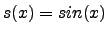 $s(x)=sin(x)$