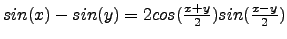 $sin(x)-sin(y)=2cos(\frac{x+y}{2})sin(\frac{x-y}{2})$