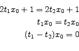 \begin{eqnarray*}
2t_1 x_0+1=2t_2 x_0+1\\
t_1 x_0=t_2 x_0\\
(t_1-t_2)x_0=0\\
\end{eqnarray*}