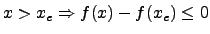 $x>x_e \Rightarrow f(x)-f(x_e) \leq 0 $