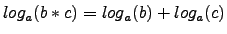 $log_a(b*c)=log_a(b)+log_a(c)$