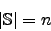 \begin{displaymath}\vert\mathbb{S}\vert = n\end{displaymath}