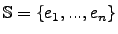 $\mathbb{S}=\lbrace e_1, ..., e_n\rbrace$