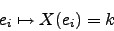 \begin{displaymath}e_i \mapsto X(e_i) = k\end{displaymath}