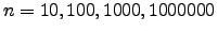 $n=10, 100, 1000, 1 000 000$