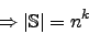 \begin{displaymath}\Rightarrow \vert\mathbb{S}\vert=n^k\end{displaymath}